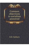 Common Objections to Socialism Answered