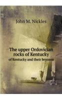 The Upper Ordovician Rocks of Kentucky of Kentucky and Their Bryozoa