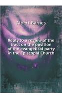 Reply to a Review of the Tract on the Position of the Evangelical Party in the Episcopal Church