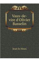 Vaux-de-vire d'Olivier Basselin: (French)