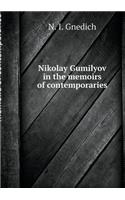 Nikolay Gumilyov in the memoirs of contemporaries
