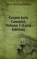 Corpus Juris Canonici, Volume 1 (Latin Edition)