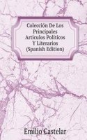 Coleccion De Los Principales Articulos Politicos Y Literarios (Spanish Edition)