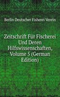 Zeitschrift Fur Fischerei Und Deren Hilfswissenschaften, Volume 5 (German Edition)