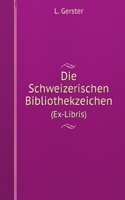 Die Schweizerischen Bibliothekzeichen