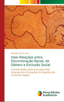 Inter-Relações entre Discriminação Racial, de Gênero e Exclusão Social