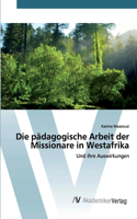 Die pädagogische Arbeit der Missionare in Westafrika