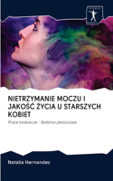 Nietrzymanie Moczu I JakoŚĆ Życia U Starszych Kobiet