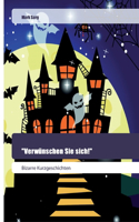 "Verwünschen Sie sich!"