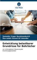 Entwicklung belastbarer Grundrisse für Bohrlöcher