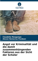 Angst vor Kriminalität und die damit zusammenhängenden Faktoren aus der Sicht der Schüler