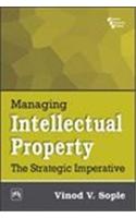 Managing Intellectual Property : Strategic Imperat