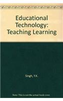 Educational Technology: Teaching Learning