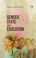 GENDER STATE AND EDUCATION: Mapping the Inclusive Exclusion in South India