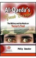 Al Qaeda's Great Escape: The Military and the Media on Terror's Trail
