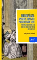 Mendizaabal, Apogeo y Crisis del Progresismo Civil: Historia Polaitica de Las Cortes Constituyentes de 1836-1837