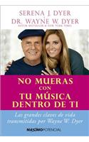 No Mueras Con Tu Música Dentro de Ti