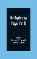 The Oxyrhynchus Papyri (Part I)
