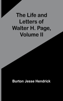Life and Letters of Walter H. Page, Volume II