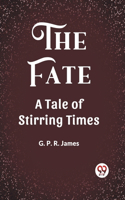 Fate A Tale of Stirring Times