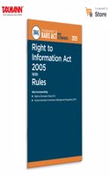 Taxmann's Right to Information Act 2005 with Rules [Bare Act with Section Notes] â€“ Authoritative | Annotated Compendium that Integrates the RTI Act | RTI Rules | CIC Regulations