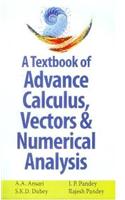 A Textbook of Advance Calculus, Vectors & Numerical Analysis