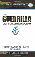 The Guerrilla Diet & Lifestyle Program: From Evolution to Health Revolution