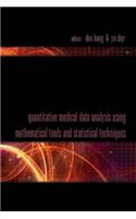 Quantitative Medical Data Analysis Using Mathematical Tools And Statistical Techniques