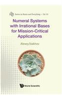 Numeral Systems with Irrational Bases for Mission-Critical Applications
