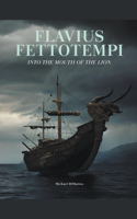 Flavius Fettotempi: Into the Mouth of the Lion(2 1)
