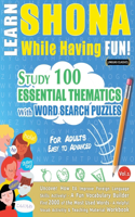 Learn Shona While Having Fun! - For Adults: Easy to Advanced - Study 100 Essential Thematics with Word Search Puzzles - Vol.1