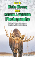 How to Make Money with Nature and Wildlife Photography