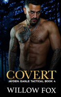Covert: Jayden: A Dark Captive Romance(4 Eagle Tactical)