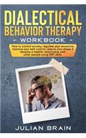 Dialectical Behavior Therapy Workbook