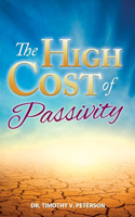 High Cost of Passivity