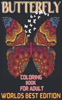 Butterfly coloring book for adult worlds best edition: An Adults Coloring Book Butterfly Collection, Stress Remissive;A Fun & Relaxing Coloring Book for Butterfly Lovers, Beautiful Butterfly Designs Colo