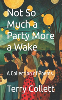 Not So Much a Party More a Wake