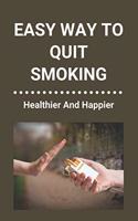 Easy Way To Quit Smoking