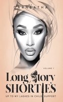 Long Story Shorties