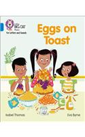 Eggs on Toast: Band 04/Blue(Collins Big Cat Phonics for Letters and Sounds)