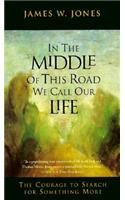 In the Middle of This Road We Call Our Life