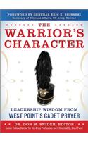 The Warrior's Character: Leadership Wisdom From West Point's Cadet Prayer