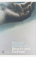 Beauty and Sadness. Yasunari Kawabata Translated from the Japanese by Edward G. Seidensticker