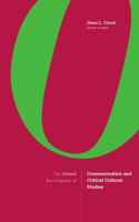 Oxford Encyclopedia of Communication and Critical Cultural Studies