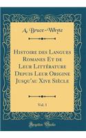 Histoire Des Langues Romanes Et de Leur LittÃ©rature Depuis Leur Origine Jusqu'au Xive SiÃ¨cle, Vol. 3 (Classic Reprint)