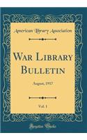 War Library Bulletin, Vol. 1: August, 1917 (Classic Reprint)