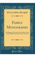 Family Monographs: The History of Twenty-Four Families Living in the Middle West Side of New York City (Classic Reprint)