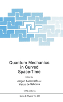 Quantum Mechanics in Curved Space-Time