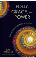 Folly, Grace, and Power