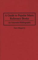 Guide to Popular Music Reference Books: An Annotated Bibliography